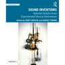 Sound Inventions: Selected Articles from Experimental Musical Instruments
