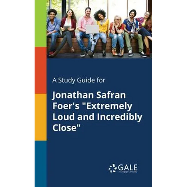 A Study Guide for Jonathan Safran Foer's "Extremely Loud and Incredibly Close"