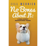No Bones About It: A Dog Lover's Inspirational Poems (2nd Edition)