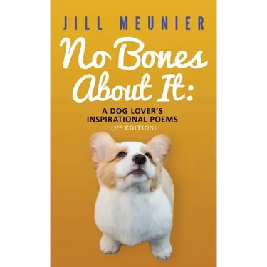 No Bones About It: A Dog Lover's Inspirational Poems (2nd Edition)
