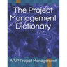 The Project Management Dictionary