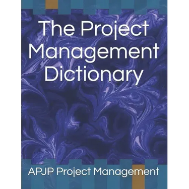 The Project Management Dictionary