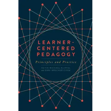 Learner-Centered Pedagogy: Principles and Practice