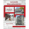 London War Memorials: A photographic portrayal