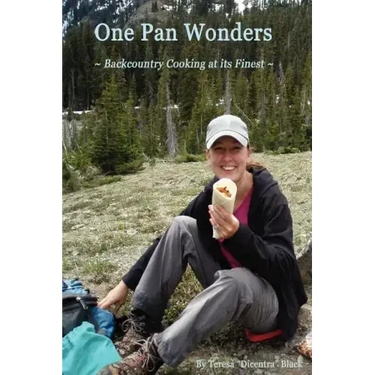One Pan Wonders Backcountry Cooking at its Finest