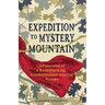 Expedition to Mystery Mountain: Adventures of a Bushwhacking, Knickerbocker-wearing Woman: (A true tale of a 1926-sytyle wilderness adventure)