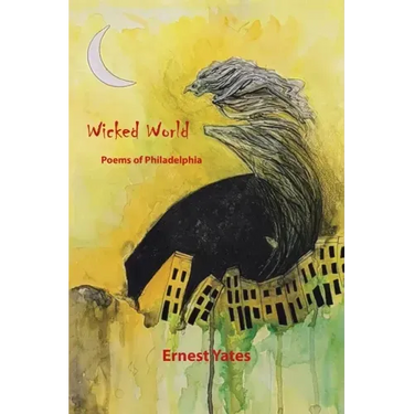 Wicked World: Poems of Philadelphia