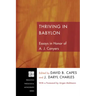 Thriving in Babylon: Essays in Honor of A. J. Conyers
