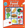 How to Draw Food For Kids: Easy and Fun Step-by-Step Drawing Book, Drawing Book for Beginners