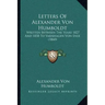Letters Of Alexander Von Humboldt: Written Between The Years 1827 And 1858 To Varnhagen Von Ense (1860)