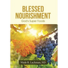 Blessed Nourishment: God's Super Foods