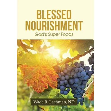 Blessed Nourishment: God's Super Foods