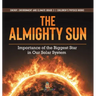 The Almighty Sun: Importance of the Biggest Star in Our Solar System Energy, Environment and Climate Grade 3 Children's Physics Books