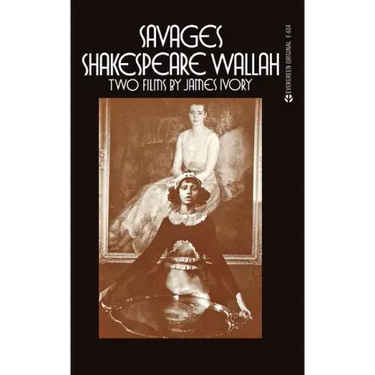Savages/Shakespeare Wallah: Two Films by James Ivory
