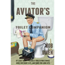 The Aviator's Toilet Companion: At least twenty precisely true flying stories, some for short sits, and some for long sits.