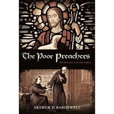The Poor Preachers: The Adventures of the First Lollards