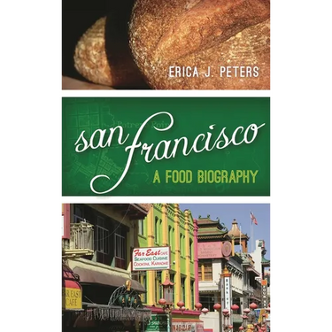 San Francisco: A Food Biography