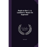 Reply to Rev. L. A. Lambert's "Notes On Ingersoll."