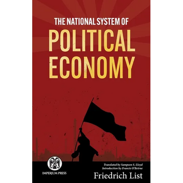 The National System of Political Economy - Imperium Press
