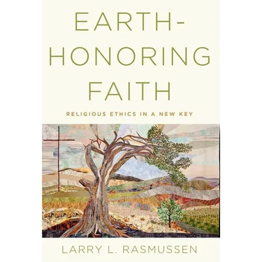 Earth-Honoring Faith: Religious Ethics in a New Key