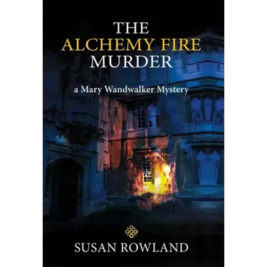 The Alchemy Fire Murder: a Mary Wandwalker Mystery