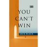 You Can't Win