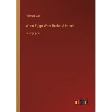 When Egypt Went Broke; A Novel: in large print