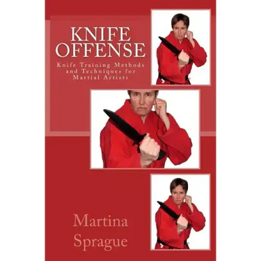 Knife Offense (Five Books in One): Knife Training Methods and Techniques for Martial Artists