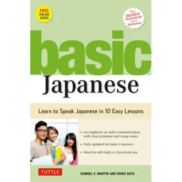 Basic Japanese: Learn to Speak Japanese in 10 Easy Lessons (Fully Revised and Expanded with Manga Illustrations, Audio Downloads & Japanese Dictionary