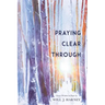 Praying Clear Through