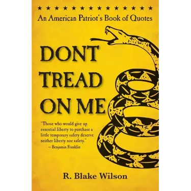 Don't Tread On Me: An American Patriot's Book of Quotes