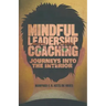 Mindful Leadership Coaching: Journeys Into the Interior