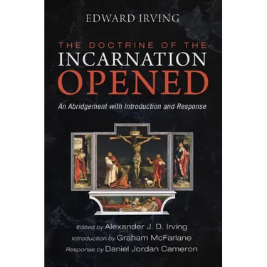 The Doctrine of the Incarnation Opened: An Abridgement with Introduction and Response