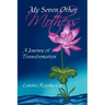 My Seven Other Mothers: A Journey of Transformation