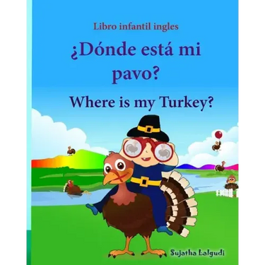 Libro infantil ingles: Donde esta mi pavo. Where is my Turkey: Libro infantil ilustrado español-inglés (Edición bilingüe), Libros infantiles