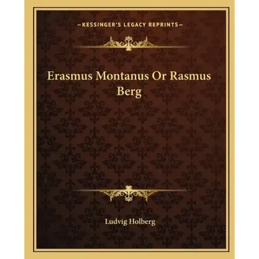 Erasmus Montanus or Rasmus Berg