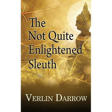 The Not Quite Enlightened Sleuth