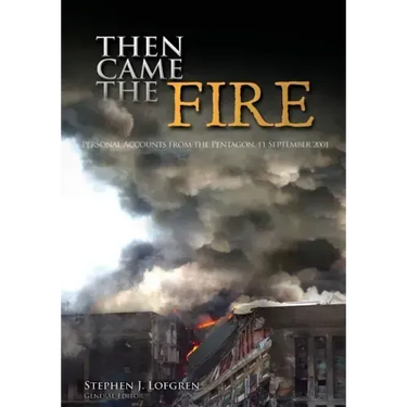 Then Came the Fire: Personal Accounts From the Pentagon, 11 September 2001