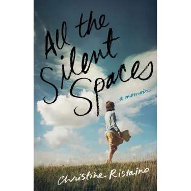 All the Silent Spaces: A Memoir