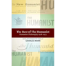 The Best of the Humanist: Humanist Philosophy Essays 1928-1973