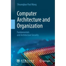 Computer Architecture and Organization: Fundamentals and Architecture Security