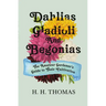 Dahlias, Gladioli and Begonias: The Amateur Gardener's Guide to Their Cultivation