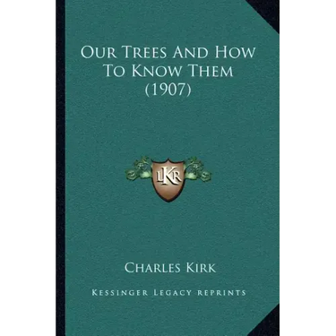 Our Trees And How To Know Them (1907)