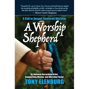 A Worship Shepherd: A Call to Gospel-Centered Worship
