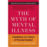 The Myth of Mental Illness: Foundations of a Theory of Personal Conduct