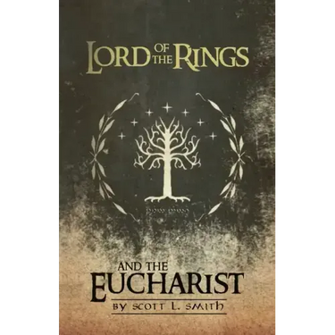 Lord of the Rings and the Eucharist