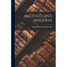 Ancients and Moderns
