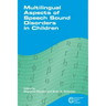 Multilingual Aspects of Speech Sound Disorders in Children