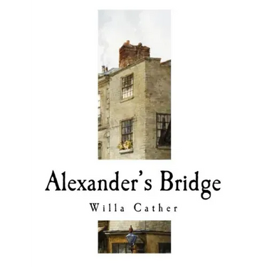 Alexander's Bridge: Willa Cather