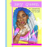 Hey Queen: An inspirational coloring book for of all ages